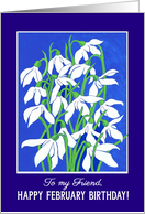 February Birthday Greetings for Friend with Snowdrops card