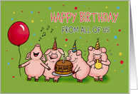 Happy Birthday from all of us - Pig out on your Birthday - From Group card
