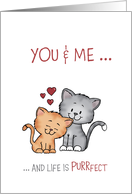 Cats in Love - You and me and life is purrfect card