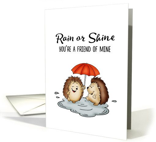 Rain or Shine - You're a friend of mine - Friendship card (1435304)