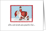 Santa Claus in Yoga-Triangle-Pose with a calm breath and peaceful mind card