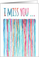 I Miss You with Colorful Watercolor Stripes and Humor card