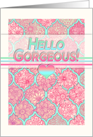 Hello Gorgeous Thinking of You with Pink Moroccan Pattern card