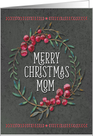 Merry Christmas to Mom Berry Wreath Chalkboard Style Pretty Floral card