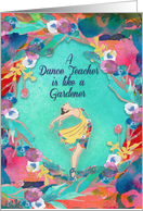 Happy Dance Teacher Appreciation Day Dancer and Watercolor Flowers card