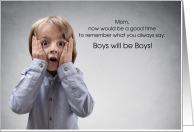 I’m Sorry Mom Remember Boys will be Boys Apology from Son card