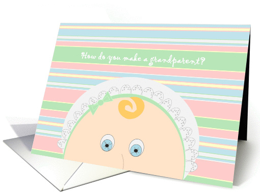 How Do You Make a Grandparent? - Baby Faced We Are Expecting card