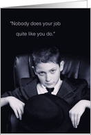 Nobody Does Your Job Quite Like You Funny Business Get Well Soon card
