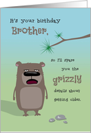Brother Birthday, Getting Older Grizzly Details card