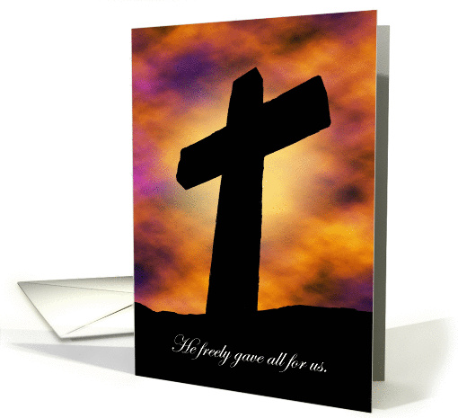 Good Friday, He Gave All For Us, Cross at Sunset card (892523)