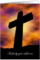 Good Friday, He Gave All For Us, Cross at Sunset card