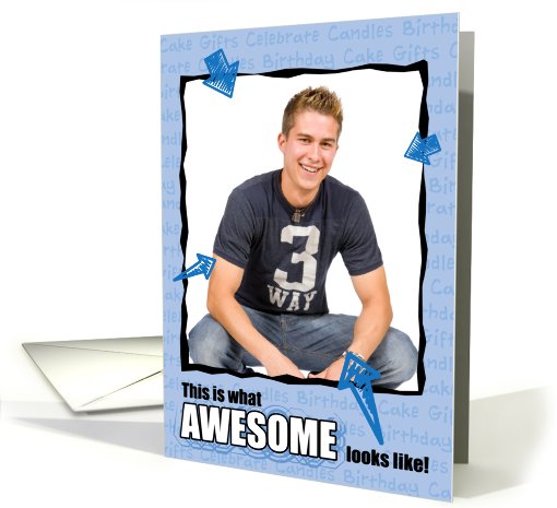 Birthday Customizable Photo Card, What Awesome Looks Like card