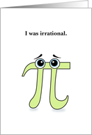 I’m Sorry, I was Irrational Pi Symbol Card