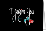 Hand Lettered I Forgive You, On Black with Long Stem Red Rose card