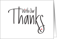Hand Lettered With Our Thanks for Business, with Red Dot card