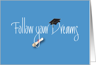 Follow your Dreams Graduation, Mortarboard and Diploma card