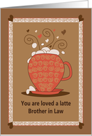 Brother’s Day for Brother in Law, You are Loved A Latte card