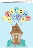 Welcome Home from your Vacation, Colorful Balloons & Cottage card