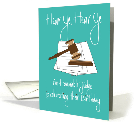 Birthday for Judge, Hear Ye, Hear Ye Honorable Judge with Gavel card