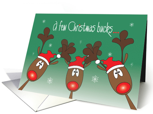 Christmas Reindeer, A Few Christmas Bucks - Money Enclosed card