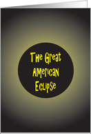 The Great American Eclipse of Solar Eclipse of April 8, 2024 card