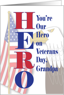 Veterans Day for Grandfather, You’re Our Hero on Veterans Day card