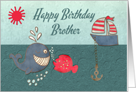 Brother Happy Birthday Cute Whale and Fish with Boat Nautical Theme card