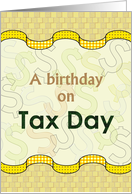 Birthday on Tax Day Abstract Design And Dollar Signs card