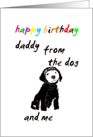 From the Dog and Me Happy Birthday Daddy From Only Child card
