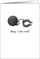 Prison Release Announcement Ball and Chain card