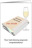 Congratulations Last Alimony Payment Champagne and Closed File card