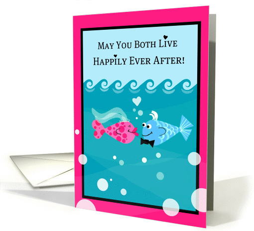 Happily ever after, we don't want that fish back in the sea! card