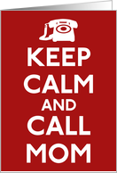Keep Calm And Call Mom Blank Note Card