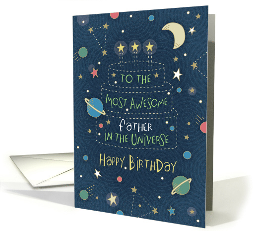Happy Birthday Most Awesome Father in the Universe card (1503476)