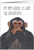 Chimpanzee Holding Mouth in Anticipation of Making an Announcement card
