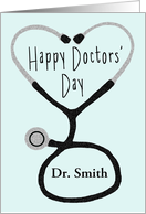 Happy Doctors’ Day Custom Name - Stethoscope Forming a Heart card