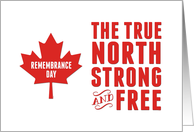 Canadian Remembrance Day with The True North Strong and Free in Red card