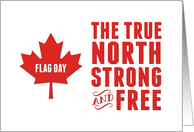 Canada Flag Day February 15 The True North Strong and Free card
