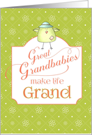 Congratulations Great Grandparent - Grandbabies Make Life Grand card