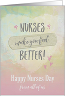 Nurses Day from All, Nurses make you feel better card