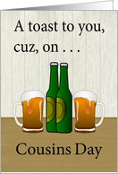 A Toast on Cousins Day - Beer Bottles and Mugs card