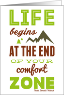 Life begins at the end of your comfort zone. card