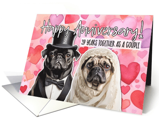 39 Years Wedding Anniversary Pug Bride and Groom card (1779318)