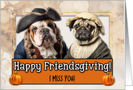 Missing You Friendsgiving Pilgrim Bulldog and Pug couple card