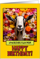 Happy Birthday Goat Mom from Pet Goat Tulips card