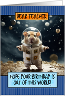 Teacher Happy Birthday Space Hamster card