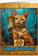 49 Years Old Happy Birthday Ginger Cat Champagne Toast card