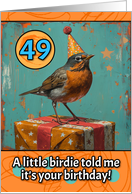 49 Years Old Happy Birthday Little Bird with Present card
