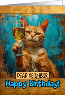 Neighbor Happy Birthday Ginger Cat Champagne Toast card