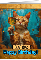 Boss Happy Birthday Ginger Cat Champagne Toast card